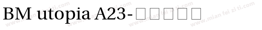 BM utopia A23字体转换